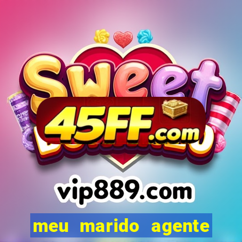 meu marido agente secreto dublado online